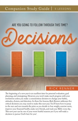 Decisions Study Guide: Are You Going To Follow Through This Time? by Renner, Rick