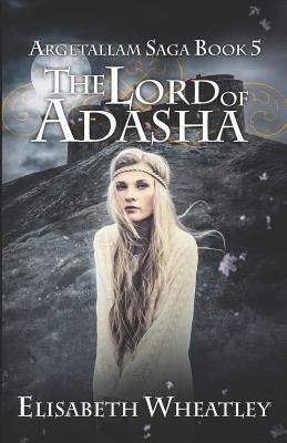The Lord of Adasha by Wheatley, Elisabeth