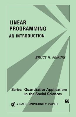 Linear Programming: An Introduction by Feiring, Bruce R.