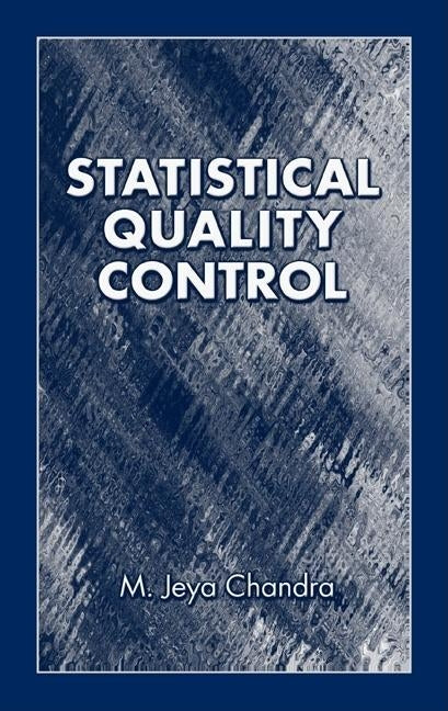 Statistical Quality Control by Chandra, M. Jeya