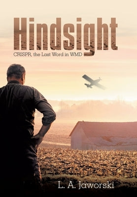 Hindsight: Crispr, the Last Word in Wmd by Jaworski, L. a.