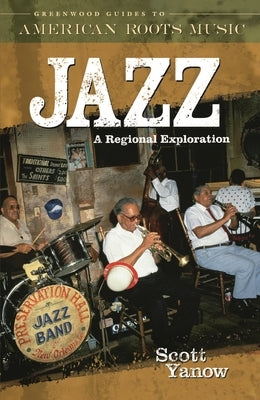 Jazz: A Regional Exploration by Yanow, Scott