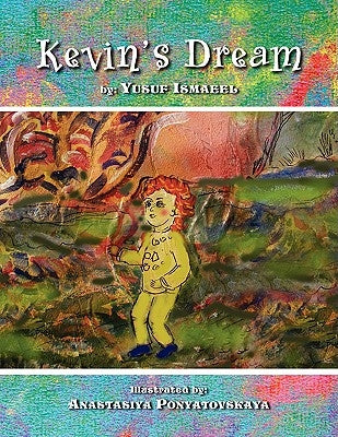 Kevin's Dream by Ismaeel, Yusuf
