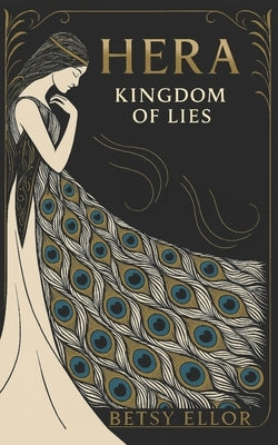Hera: Kingdom of Lies by Ellor, Betsy