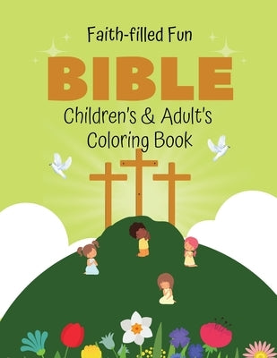 Faith-filled Fun Bible Children's & Adult's Coloring Book by Tatum, Brooke