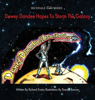 Dewey Dandee Hopes To Storm The Galaxy by Evans, Richard