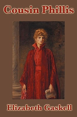 Cousin Phillis by Gaskell, Elizabeth Cleghorn