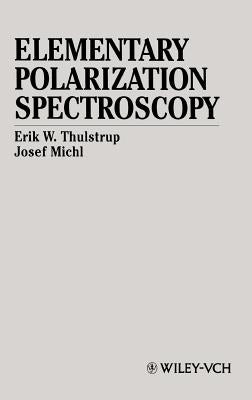 Elementary Polarization Spectroscopy by Thulstrup, Erik W.