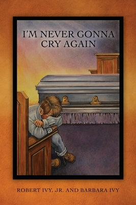 I'm Never Gonna Cry Again by Ivy, Robert