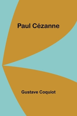 Paul Cézanne by Coquiot, Gustave