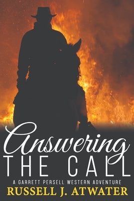 Answering the Call: (A Garrett Persell Western Adventure) by Atwater, Russell J.