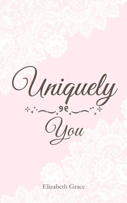 Uniquely You by Grace, Elizabeth