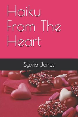 Haiku from the Heart by Jones, Sylvia