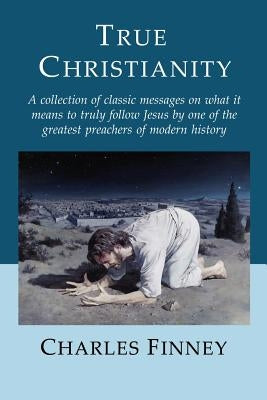 True Christianity by Finney, Charles