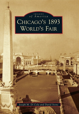 Chicago's 1893 World's Fair by Di Cola, Joseph M.