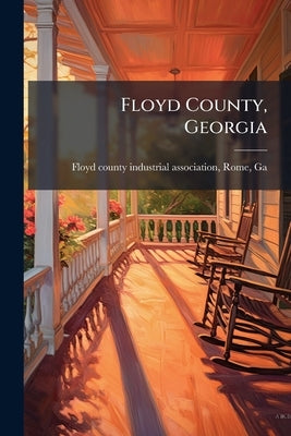 Floyd County, Georgia by Floyd County Industrial Association, Rom