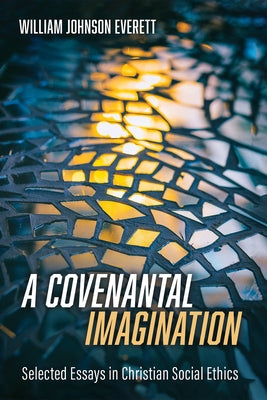A Covenantal Imagination by Everett, William Johnson