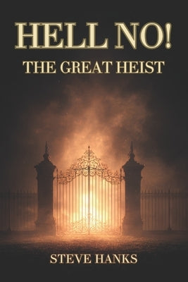 Hell No!: The Great Heist by Hanks, Steve