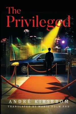 The Privileged by Kirsebom, André