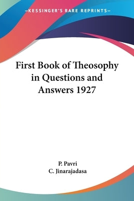 First Book of Theosophy in Questions and Answers 1927 by Pavri, P.