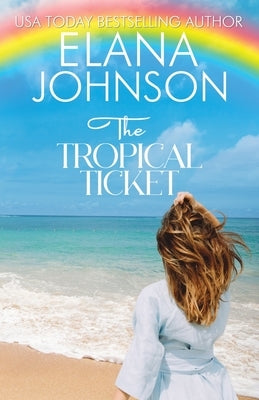 The Tropical Ticket by Johnson, Elana