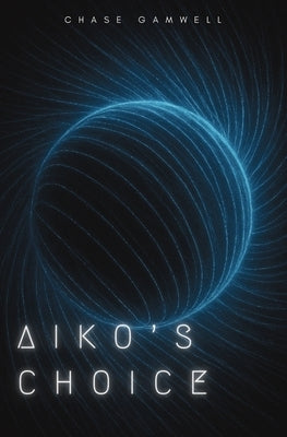 Aiko's Choice by Gamwell, Chase
