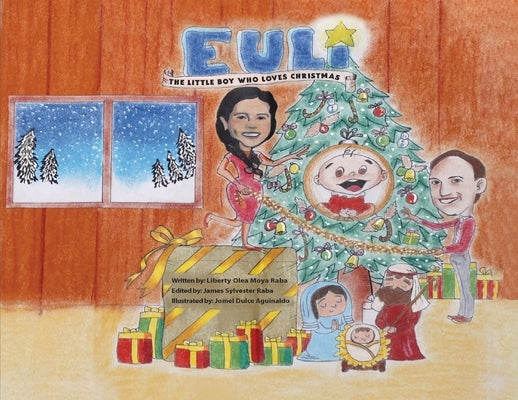 Euli: The Little Boy Who Loves Christmas - Based on a True Story by Moya-Raba, Liberty Olea