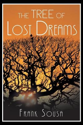 The Tree of Lost Dreams by Sousa, Frank
