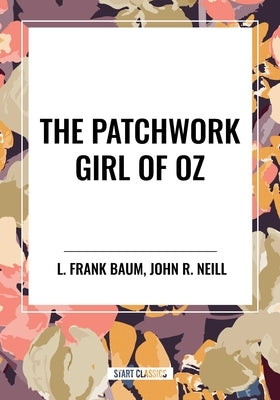 Patchwork Girl of Oz by Neill, John R.