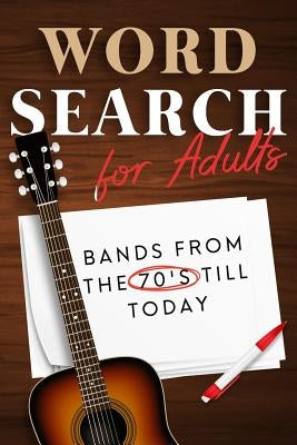 Word Search For Adults: Bands from the 70's till today by Publishing, Acr