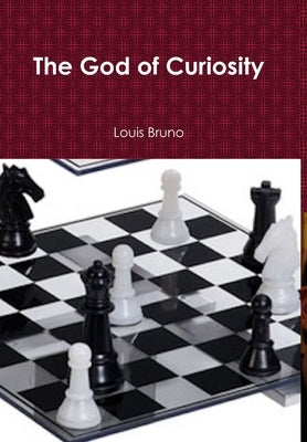 The God of Curiosity by Bruno, Louis