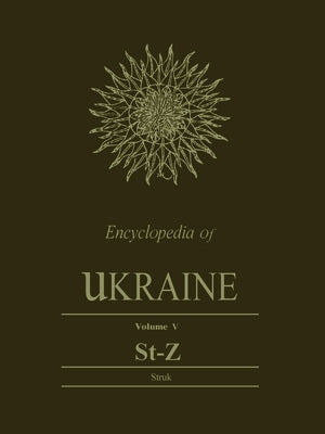 Encyclopedia of Ukraine, Volume V: St-Z by Struk, Danylo Husar