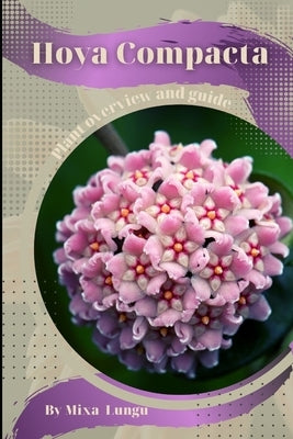 Hoya Compacta: Plant overview and guide by Lungu, Mixa