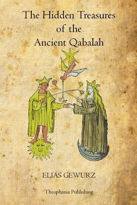 The Hidden Treasures of the Ancient Qabalah by Gewurz, Elias
