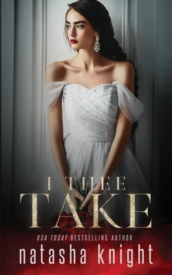 I Thee Take by Knight, Natasha