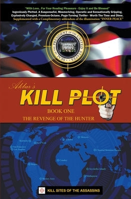 Kill Plot - The Revenge of the Hunter - Book One by Khan, Akbar M.