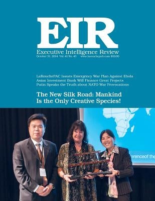 Executive Intelligence Review; Volume 41, Issue 43: Published October 31, 2014 by Larouche Jr, Lyndon H.