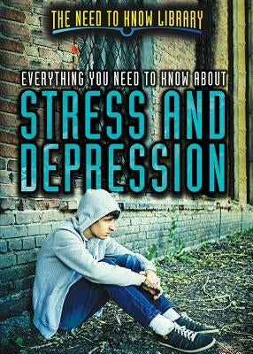 Everything You Need to Know about Stress and Depression by Parys, Sabrina