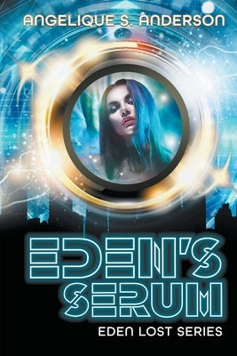 Eden's Serum by Anderson, Angelique S.