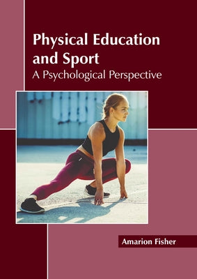 Physical Education and Sport: A Psychological Perspective by Fisher, Amarion