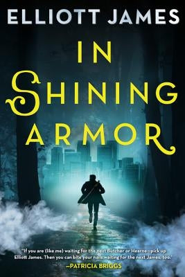 In Shining Armor by James, Elliott
