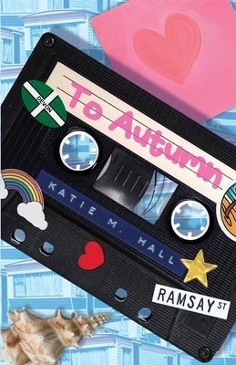 To Autumn by Hall, Katie M.