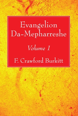 Evangelion Da-Mepharreshe by Burkitt, F. Crawford