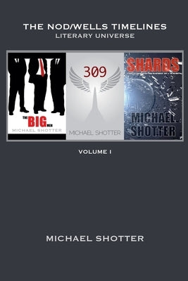 The Nod/Wells Timelines - Volume 1 by Shotter, Michael