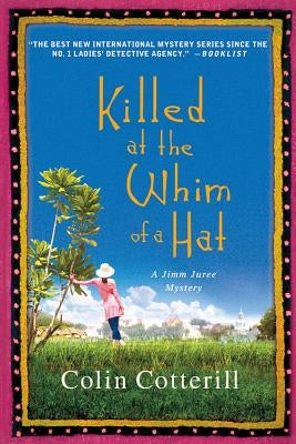 Killed at the Whim of a Hat: A Jimm Juree Mystery by Cotterill, Colin