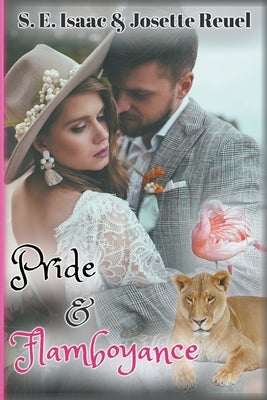 Pride & Flamboyance by Isaac, S. E.