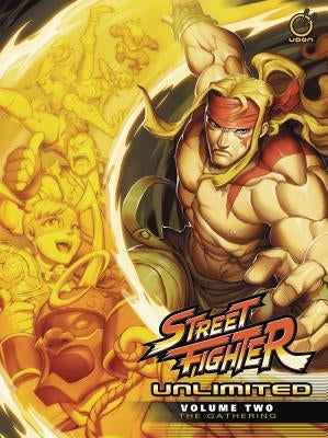 Street Fighter Unlimited, Volume 2: The Gathering by Siu-Chong, Ken