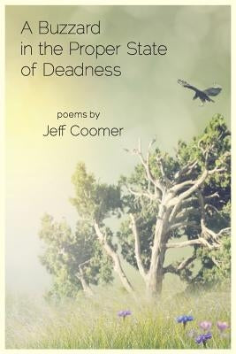 A Buzzard in the Proper State of Deadness by Coomer, Jeff