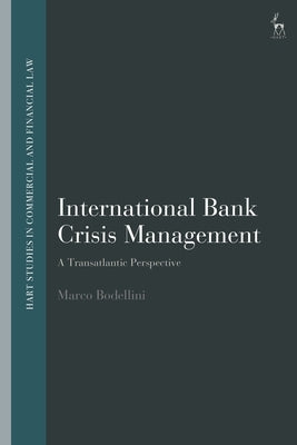 International Bank Crisis Management: A Transatlantic Perspective by Bodellini, Marco