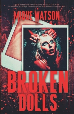 Broken Dolls by Watson, Mique